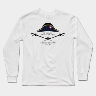 To cannon all men are equal - Napoleon Bonaparte Quote with Graphics black Long Sleeve T-Shirt